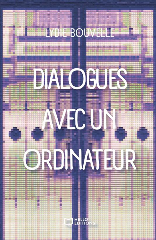 Dialogues avec un ordinateur - Lydie Bouvelle - ebook