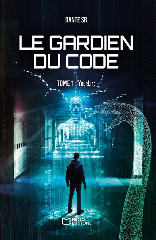 Le Gardien du Code - Tome 1 : YourLife - Dante Sr - ebook