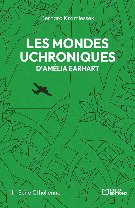 Les mondes uchroniques d'Amelia Earhart - Tome II : Suite Cthulienne - Bernard Kramlessek - ebook