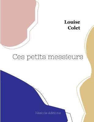 Ces petits messieurs (grand format) - Louise Colet - cover