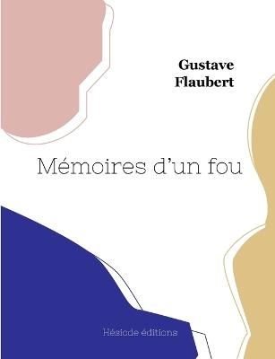 Mémoires d'un fou - Gustave Flaubert - cover