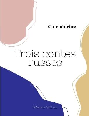Trois contes russes (grand format) - Chtchédrine - cover