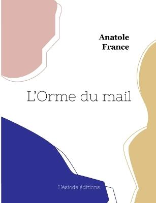 L'Orme du mail - Anatole France - cover