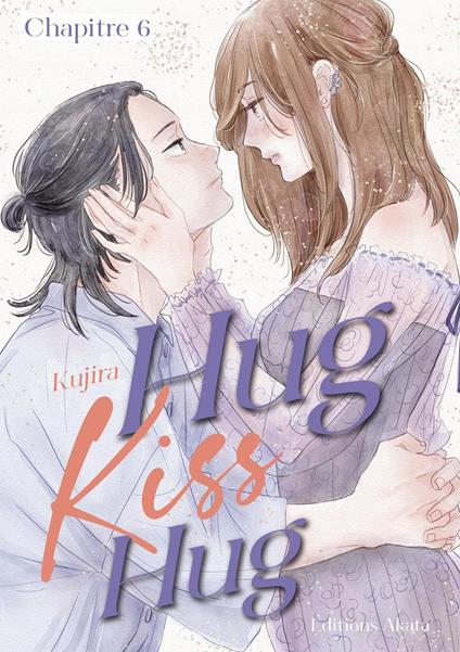 Hug Kiss Hug - Chapitre 6 (VF)