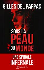 Sous la peau du monde