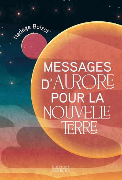 Messages d'Aurore pour la nouvelle Terre