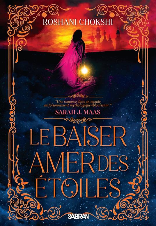 Le Baiser amer des étoiles (e-book) - Tome 01 - Roshani Chokshi,Ariane Linstrumelle - ebook