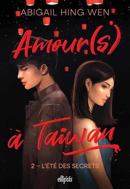 Amour(s) à Taiwan - Tome 02 L'été des secrets (ebook) - Abigail Hing Wen,June Silinski - ebook
