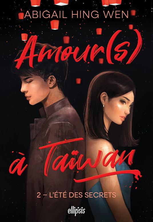 Amour(s) à Taiwan - Tome 02 L'été des secrets (ebook) - Abigail Hing Wen,June Silinski - ebook