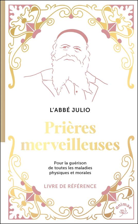 Prières merveilleuses : Pour la guérison de toutes les maladies physiques et morales