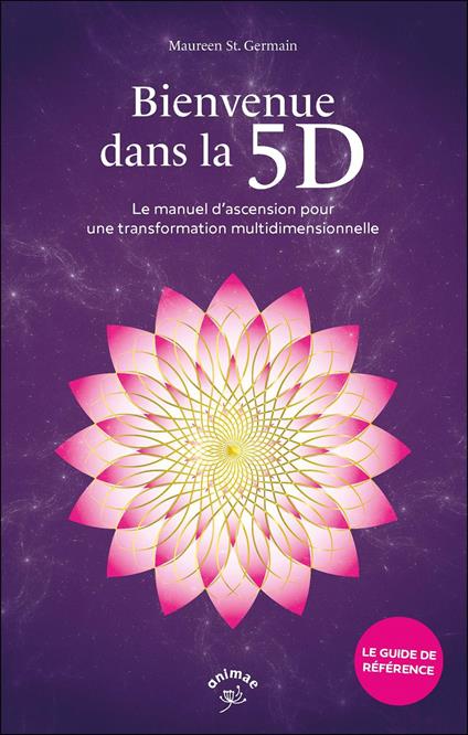 Bienvenue dans la 5D : Le guide pratique de la transformation multidimensionnelle