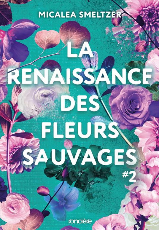 La Renaissance des fleurs sauvages - Tome 02 e-book - Micalea Smeltzer,Barbara Versini - ebook