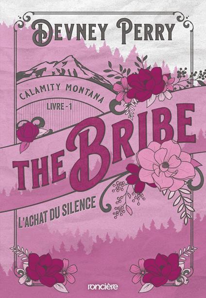 Calamity Montana - Tome 01 The Bribe - L'Achat du silence - e-book - Devney Perry,Sylvie Del Cotto - ebook