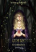 Le miroir: Les origines