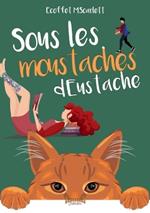 Sous les moustaches d'Eustache