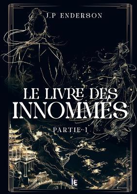 Le livre des Innommés - Partie I - J P Enderson - cover