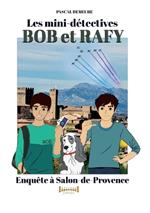 Bob et Rafy: Enquête à Salon-de-Provence