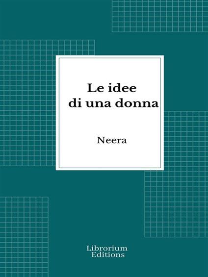 Le idee di una donna - Neera - ebook