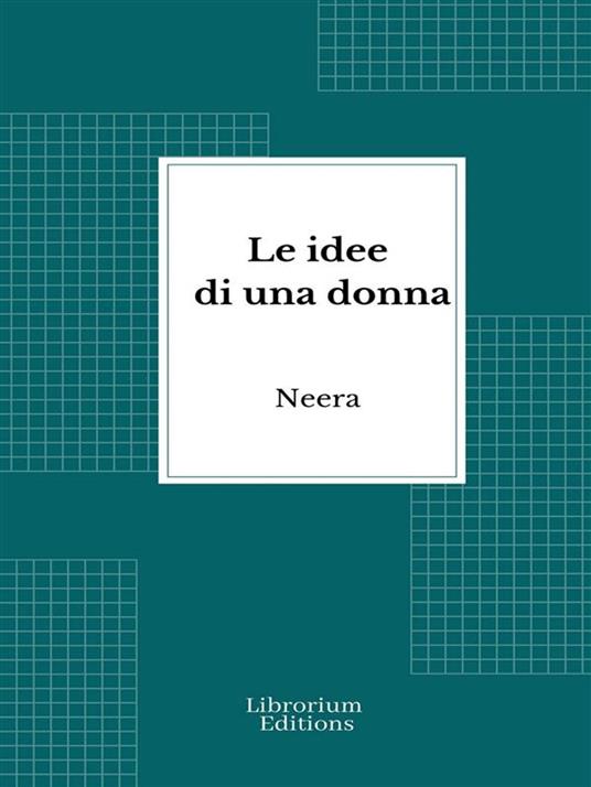 Le idee di una donna - Neera - ebook