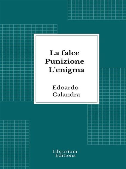 La falce - Punizione - L'enigma - Edoardo Calandra - ebook