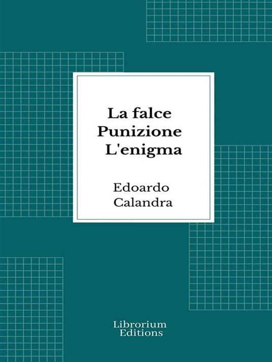 La falce - Punizione - L'enigma - Edoardo Calandra - ebook