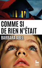 Comme si de rien n'était, Barbara Abel: nouveauté thriller