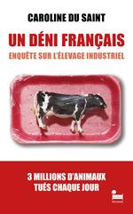 Un Déni français - Enquête sur l'élevage industriel: un essai de Caroline du Saint, enquête nouveauté 2025