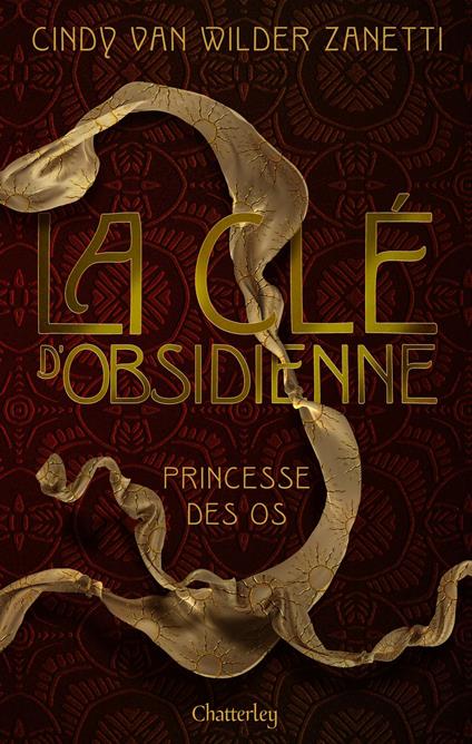 Clé d'Obsidienne #2 Princesse des os - Cindy Van Wilder Zanetti - ebook