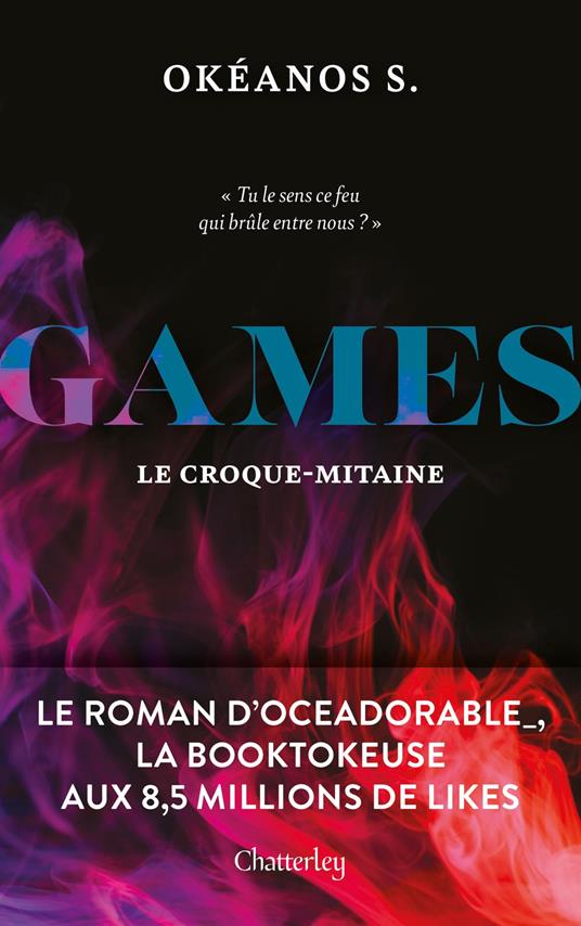 Games - Le roman d'Océadorable, la booktokeuse aux 8,5 millions de likes - Okéanos S. - ebook