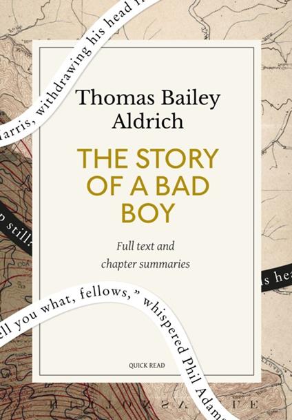 The Story of a Bad Boy: A Quick Read edition - Thomas Bailey Aldrich,Quick Read - ebook