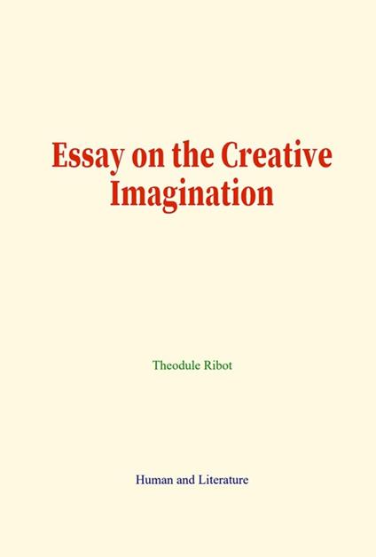 Essay on the Creative Imagination