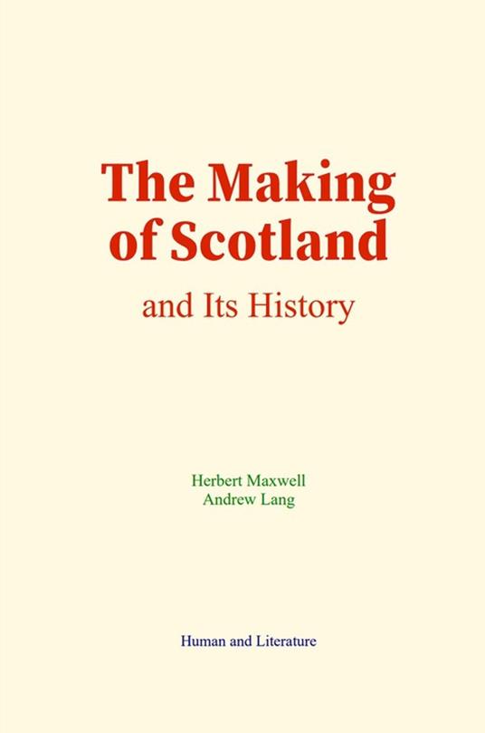 The Making of Scotland and Its History