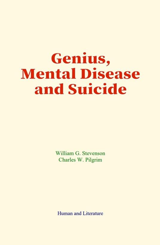 Genius, Mental Disease and Suicide