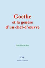 Goethe et la genèse d’un chef-d’œuvre