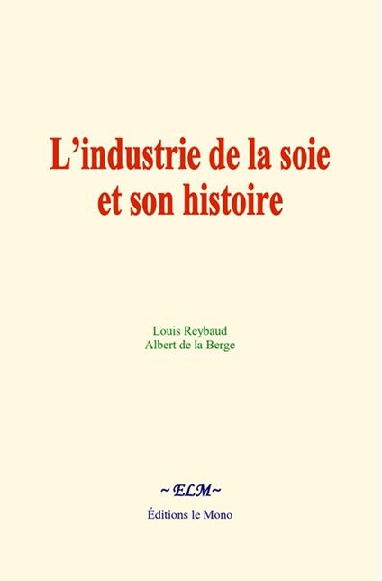 L’industrie de la soie et son histoire