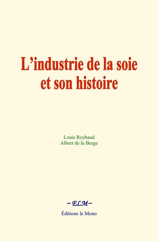 L’industrie de la soie et son histoire