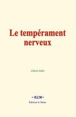 Le tempérament nerveux