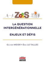 La question intergénérationnelle : enjeux et défis
