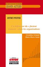 Jeffrey Pfeffer - Un défenseur du « facteur humain » dans les organisations