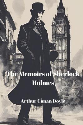 The Memoirs of Sherlock Holmes (Annotated) - Arthur Conan Doyle - cover