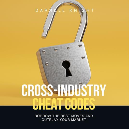 Cross-Industry Cheat Codes