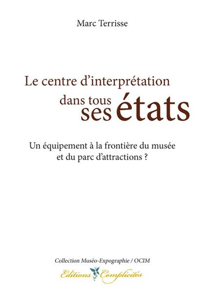 Le centre d’interprétation dans tous ses ses états
