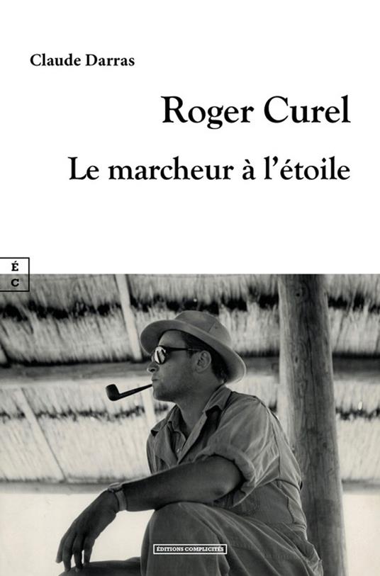 Roger Curel, Le marcheur à l’étoile