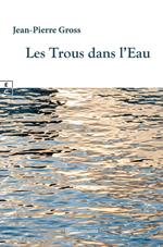 Les Trous dans l’Eau