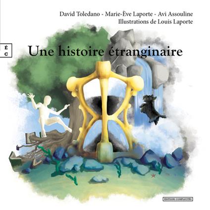 Une histoire étranginaire - Avi Assouline,Marie-Eve Laporte,David Toledano,Louis Laporte - ebook