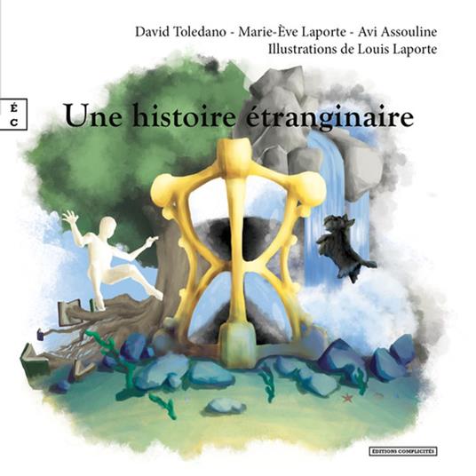 Une histoire étranginaire - Avi Assouline,Marie-Eve Laporte,David Toledano,Louis Laporte - ebook