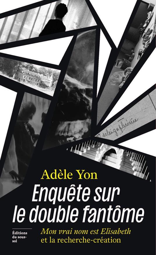 Enquête sur le double fantôme - Mon vrai nom est Elisabeth et la recherche-création