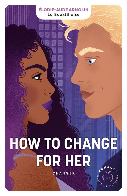 How to change for her : Changer - Élodie-Aude Arnolin - ebook