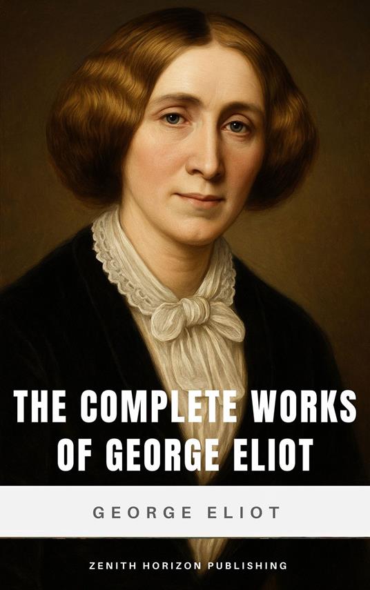The Complete Works of George Eliot