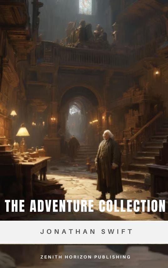 The Adventure Collection - Zenith Horizon Publishing,Jonathan Swift - ebook